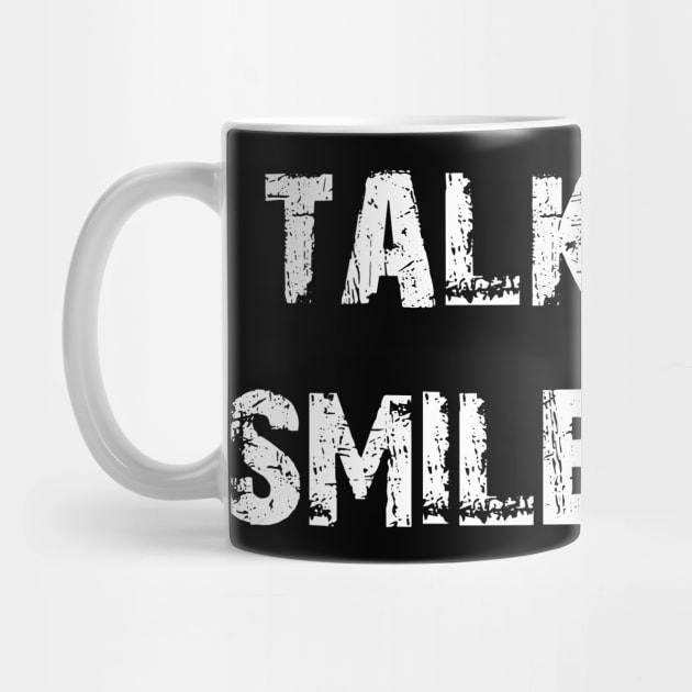 Talk Less Smile More by Ray E Scruggs